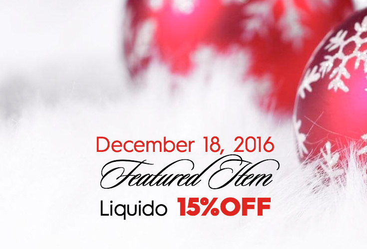 December 18, 2016 FEATURED ITEM Liquido 15% OFF